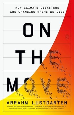 On the Move: How climate disasters Are Changing Where We Live