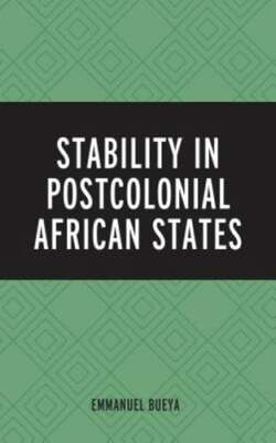 Stability in Postcolonial African States by Emmanuel Bueya: New