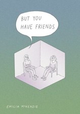 But You Have Friends by McKenzie, Emilia [Paperback]