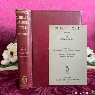 1900 Antique German Book: Wilhelm Tell by Friedrich Schiller, Henry Holt