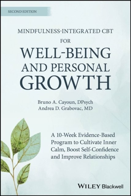 Mindfulness-integrated CBT for Well-being and Personal Growth: A 10-week Evidence-based Program to Cultivate Inner Calm, Boost Self-confidence and Improve Relationships - Image 5