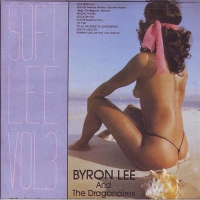 BYRON LEE & THE DRAGONAIRES - Soft Lee Vol. 3 - ~~ CD - **NEW/ STILL SEALED**