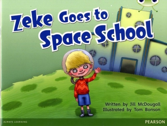 Bug Club Blue A KS1 Zeke Goes to Space School 6pack by Jill McDougall