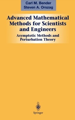 Advanced Mathematical Methods for Scientists and  by Carl M Bender HARDBACK