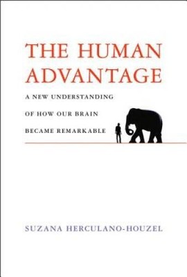 The Human Advantage: A New Understanding of How Our Brain Became Rem - VERY GOOD