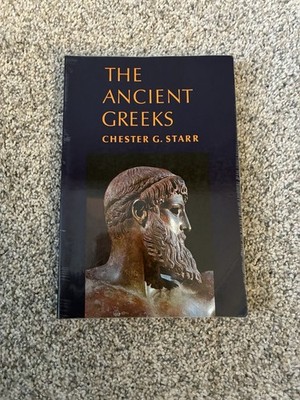 The Ancient Greeks by Chester G. Starr, Oxford, 1971, Trade Paperback, Illustra 