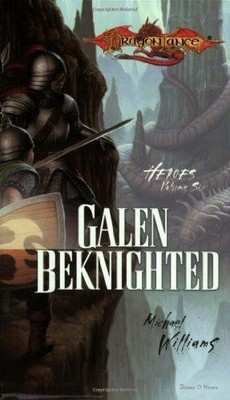 Galen Beknighted: v. 6 (Heroes S.) - Williams, Michael