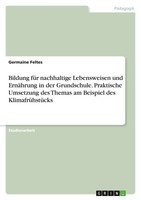 Bildung FüR Nachhaltige Lebensweisen Und ErnäHrung In Der Grundschule....