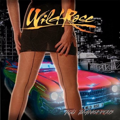 Wild Rose ~ Too Dangerous +4 Remastered AOR CD 2025 Melodic Rock David A Saylor
