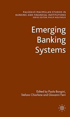 Emerging Banking Systems (Palgrave Macmillan Studies in Banking and Financial I