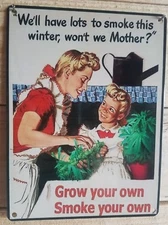 Grow your own marijuana ad reproduction metal sign