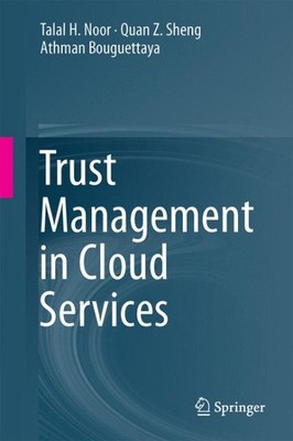 Trust Management in Cloud Services, Hardcover by Noor, Talal H.; Sheng, Quan ...