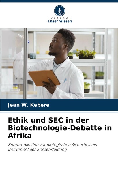 Ethik Und SEC In Der Biotechnologie-Debatte In Afrika Jean W. Kebere Taschenbuch-image