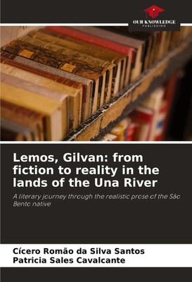Cícero Romão Da Silva Santos (u. a.) | Lemos, Gilvan: from fiction to reality...
