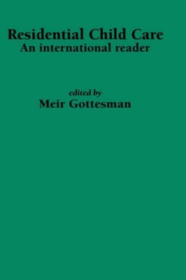 Gottesman - Residential Child Care  An international reader - New hard - X555z