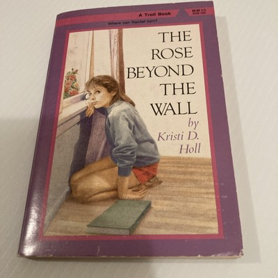 The Rose Beyond the Wall - Paperback By Holl, Kristi -