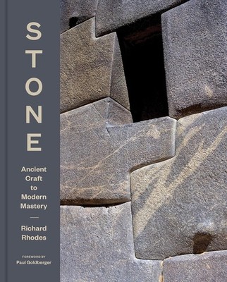 Stone : Ancient Craft to Modern Mastery by Richard Rhodes (2025, Hardcover)