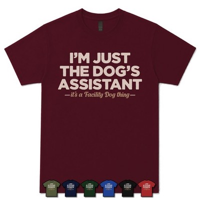 I'M JUST THE DOG'S ASSISTANT EINRICHTUNG HUNDEFÜHRER T-SHIRT Service