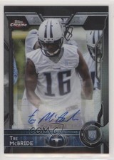 2015 Topps Chrome Rookies Black Refractor Auto 21/25 Tre McBride #196 Auto h3a