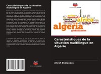 Aliyah Sheranova | CaractéRistiques De La Situation Multilingue En AlgéRie