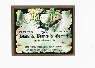 01/20 Etikett Label BLANC DE BLANCS DE GROMEL, R. DELMON Propri.BONZAC Gironde