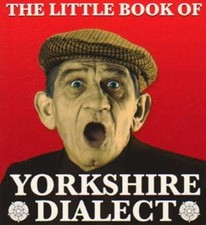 The Little Book of Yorkshire Dialect, Kellett, Arnold, Used; Good Book