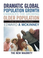 Dramatic Global Population Growth Embraces the Growing Older Population : The...