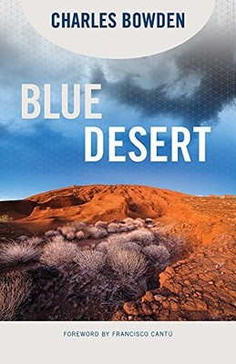Blue Desert by Charles Bowden 9780816537914 NEW Free UK Delivery