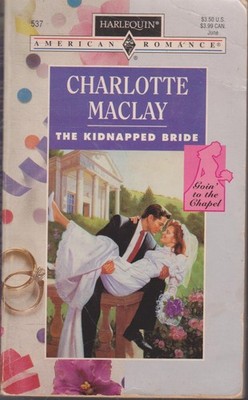 The Kidnapped Bride - Charlotte Maclay - Good - See condition notes