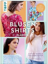 Blusenshirts nähen Luftige Modelle aus Webware Wilhelm, Laura: