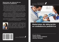 Prachi Mulay (U. A.) | Materiales De ObturacióN En Endodoncia PediáTrica | Buch