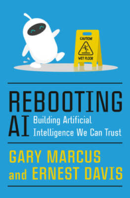 Rebooting AI: Building Artificial Intelligence We Can Trust - Hardcover - GOOD