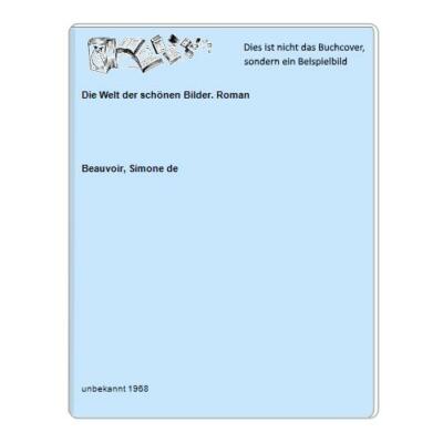 Die Welt der schönen Bilder. Roman