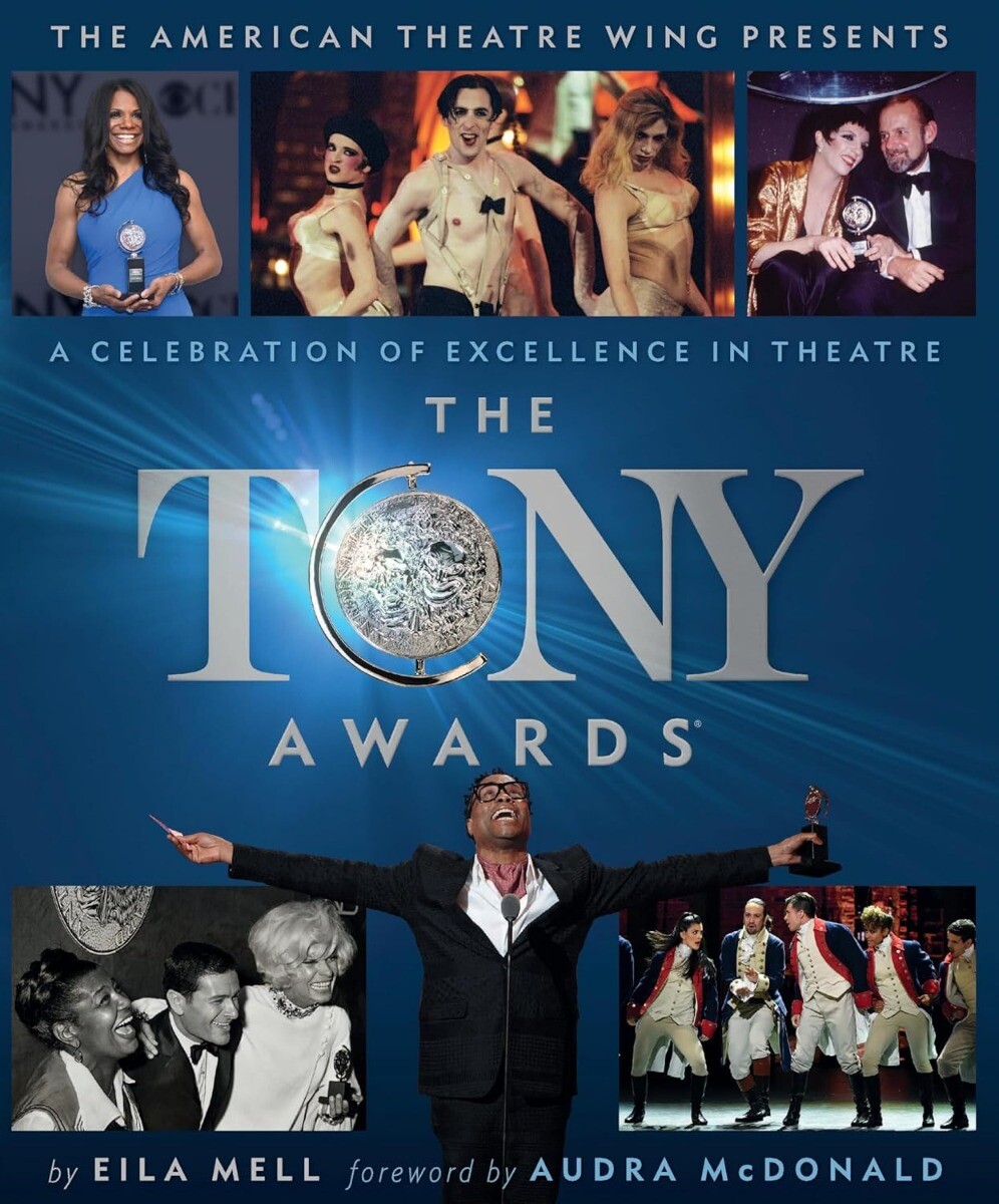 The Tony Awards: A Celebration of Excellence in Theatre Hardcover