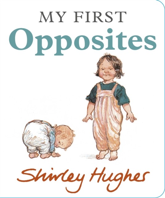 My First Opposites by Shirley Hughes 9781529526370 NEW Free UK Delivery - Image 3