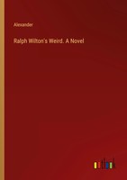 Alexander | Ralph Wilton's Weird. A Novel | Taschenbuch | Englisch (2024)