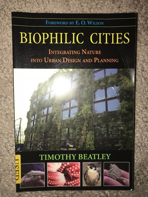 Biophilic Cities: Integrating Nature Into Urban Design and Planning | eBay