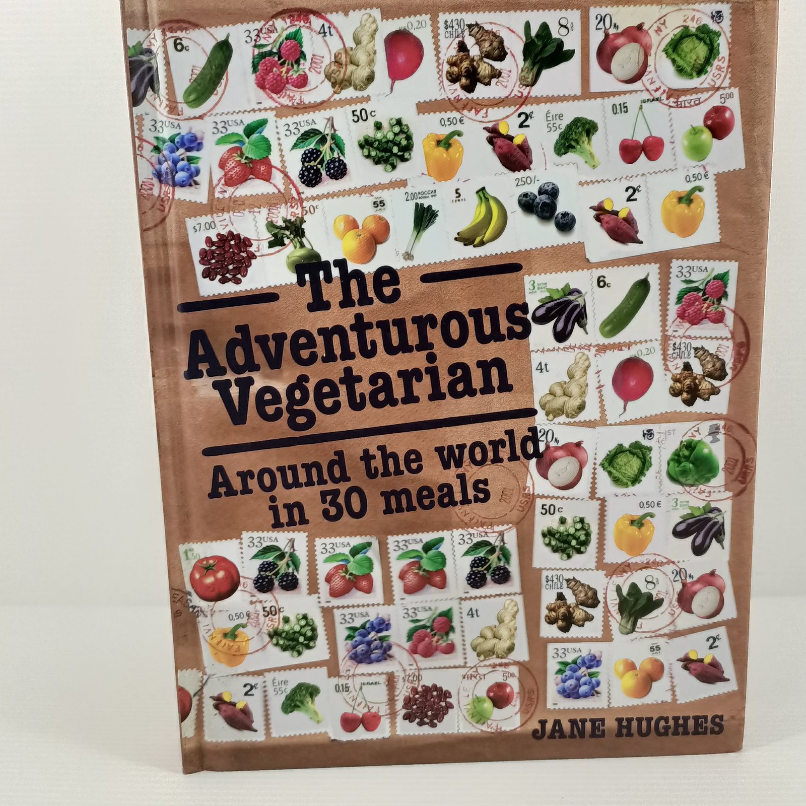 Jane Hughes The Adventurous Vegetarian Hardback Cookbook Around the World 2013