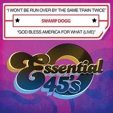 Swamp Dogg - I Won't Be Run Over By Same Train Twice / God Bles New Alliance
