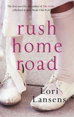 Rush Home Road, Lori Lansens, New, Paperback