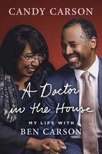 A Doctor in the House: My Life with Ben Carson by Carson, Candy, Good Book
