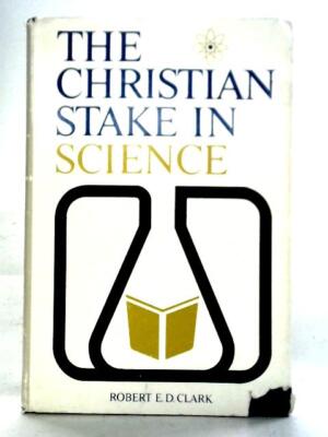 Der christliche Einsatz in der Wissenschaft (Robert E. D. Clark - 1967) (ID: 03692)