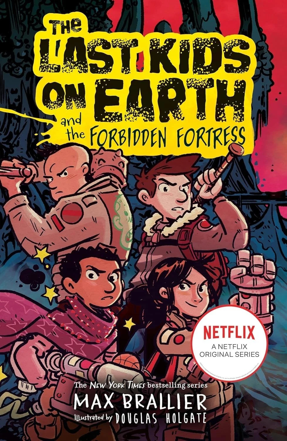 Last Kids on Earth and the Forbidden Fortress By Max Brallier, Douglas Holgate
