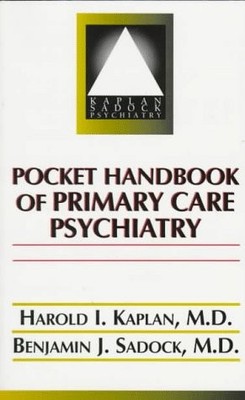 POCKET HANDBOOK OF PRIMARY CARE PSYCHIATRY By Harold Kaplan & Benjamin J. Sadock