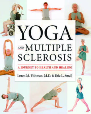 Yoga and Multiple Sclerosis: A Journey to Health and Healing - Paperback - GOOD