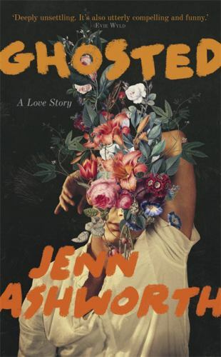 Ghosted : A Love Story by Jenn Ashworth (2022, Uk-B Format Paperback) - Image 3