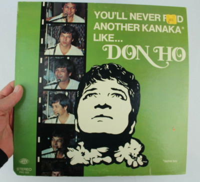 DON HO YOU'LL NEVER FIND ANOTHER KANAKA LIKE LP 12'' VINYL *QUICK SHIP* PRO332
