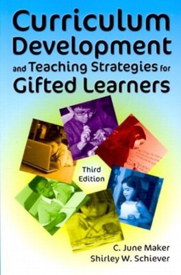 Curriculum Development and Teaching Strategies for Gifted Learners 3rd Edition 