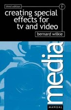 Creating Special Effects for TV and  Video (M...