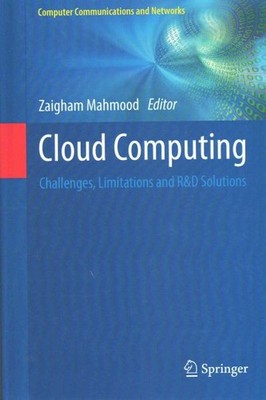 Cloud Computing : Challenges, Limitations and R&d Solutions, Hardcover by Mah...
